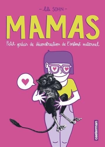 MAMAS : PETIT PRÉCIS DE DÉCONSTRUCTION DE L'INSTINCT MATERNEL | 9782203178625 | SOHN, LILI 