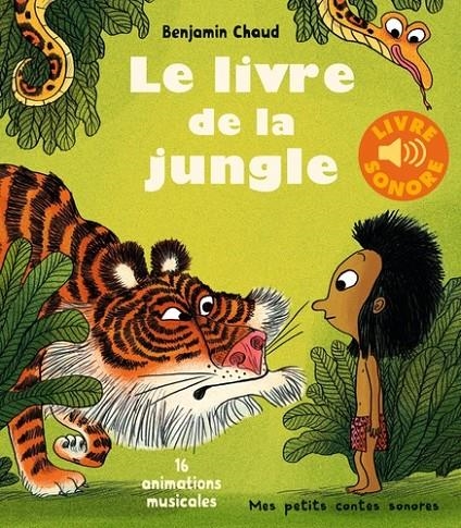 LE LIVRE DE LA JUNGLE - 16 ANIMATIONS MUSICALES  | 9782075121187 | CHAUD, BENJAMIN