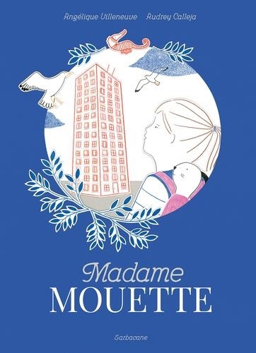 MADAME MOUETTE  | 9782377312337 | VILLENEUVE, ANGELIQUE - CALLEJA, AUDREY