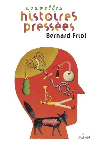 NOUVELLES HISTOIRES PRESSÉES | 9782408014940 | FRIOT, BERNARD