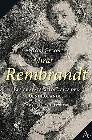 MIRAR REMBRANDT | 9788417998134 | GELONCH VILADEGUT, ANTONI