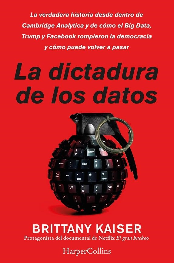 LA DICTADURA DE LOS DATOS. LA VERDADERA HISTORIA DESDE DENTRO DE CAMBRIDGE ANALY | 9788491394228 | KAISER, BRITTANY