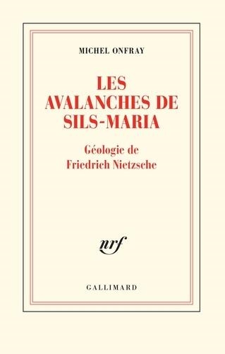 LES AVALANCHES DE SILS-MARIA. GÉOLOGIE DE FRÉDÉRIC NIETZSCHE | 9782072872051 | ONFRAY, MICHEL