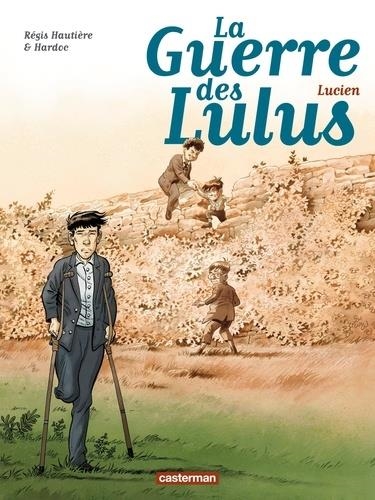 LA GUERRE DES LULUS T06. LUCIEN | 9782203159266 | RÉGIS HAUTIÈRE, HARDOC