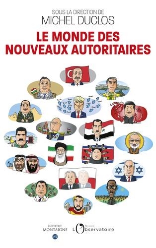 LE MONDE DES NOUVEAUX AUTORITAIRES | 9791032908211 | DUCLOS, MICHEL