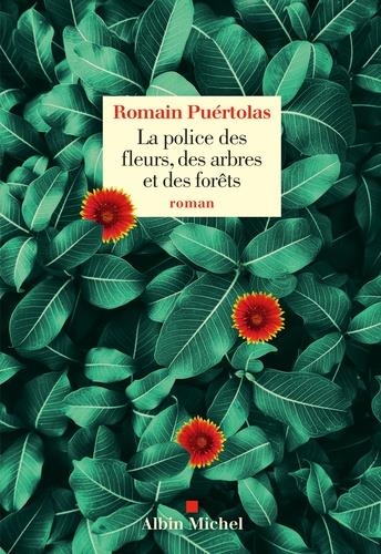 LA POLICE DES FLEURS, DES ARBRES ET DE FORÊTS | 9782226442994 | PUERTOLAS, ROMAIN