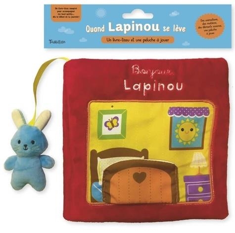 QUAND LAPINOU SE LÈVE - BONJOUR, LAPINOU : UN LIVRE-TISSU ET UNE PELUCHE À JOUER | 9791027604708 | TOURBILLON