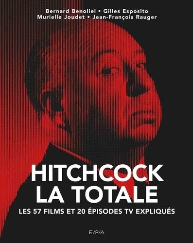 HITCHCOCK, LA TOTALE - LES 57 FILMS ET 20 ÉPISODES TV EXPLIQUÉS | 9782376710301 | BENOLIEL, BERNARD