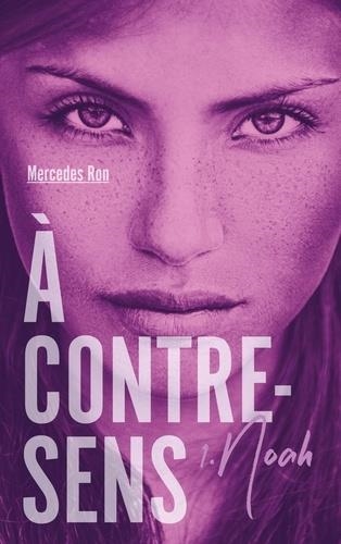 A CONTRE-SENS TOME 1 - NOAH | 9782016269596 | RON, MERCEDES