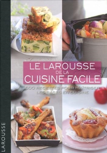 LE LAROUSSE DE LA CUISINE FACILE | 9782035844354 | COLLECTIF