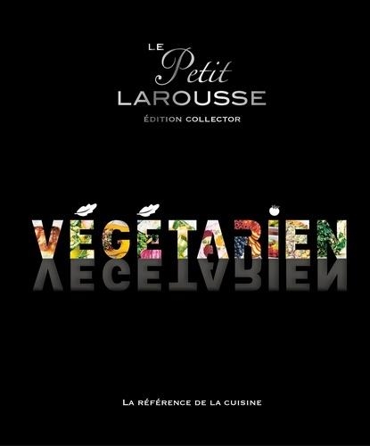 LE PETIT LAROUSSE VÉGÉTARIEN - ÉDITION COLLECTOR | 9782035930095 | COLLECTIF