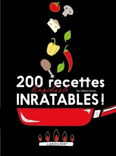 200 RECETTES RAPIDES ET INRATABLES | 9782035926548 | COLLECTIF