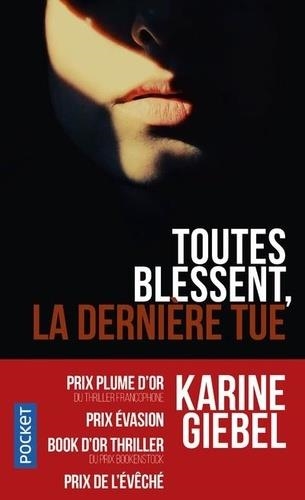 TOUTES BLESSENT, LA DERNIÈRE TUE - VULNERANT OMNES, ULTIMA NECAT | 9782266291903 | GIEBEL, KARINE