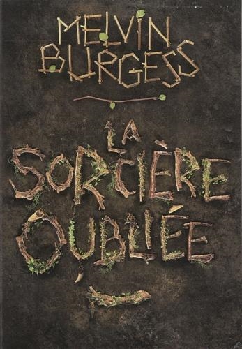 LA SORCIÈRE OUBLIÉE | 9782075122191 | BURGESS, MELVIN