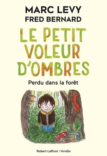 LE PETIT VOLEUR D'OMBRES  TOME 02. PERDU DANS LA FORÊT | 9782221246290 | MARC LEVY, FRED BERNARD