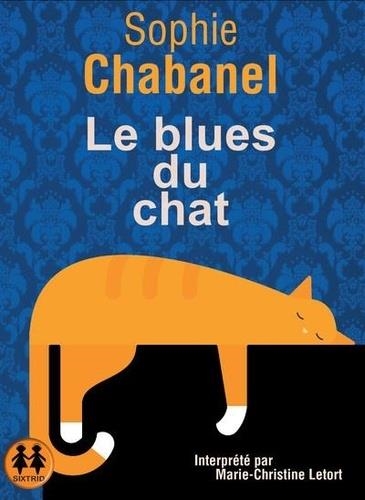 LE BLUES DU CHAT - AVEC 1 CD AUDIO MP3 | 3358950004164 | CHABANEL, SOPHIE