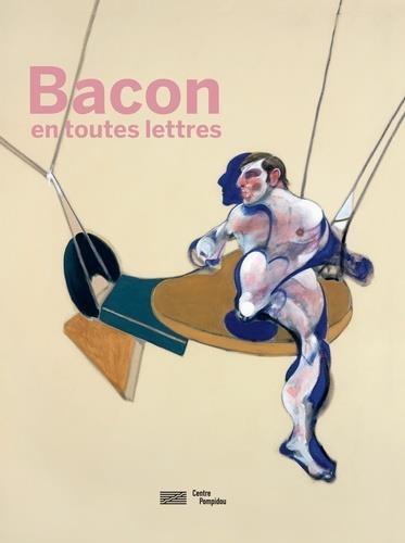 FRANCIS BACON EN TOUTES LETTRES - CATALOGUE DE L'EXPOSTION | 9782844268549 | DIDIER OTTINGER ET COLLECTIF