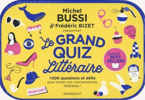 LE GRAND QUIZ LITTÉRAIRE - 1000 QUESTIONS ET DÉFIS POUR TESTER VOS CONNAISSANCES LITTÉRAIRES ! SPÉCIAL BEST-SELLERS  | 9782501145398 | BUSSI, MICHEL - BIZET, FREDERIC