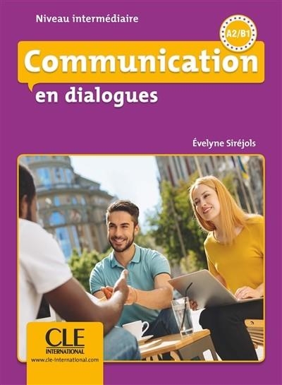 COMMUNICATION EN DIALOGUES : NIVEAU INTERMÉDIAIRE : A2-B1 | 9782090380637 | ÉVELYNE SIRÉJOLS