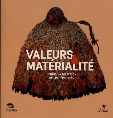 VALEURS ET MATÉRIALITÉ - APPROCHES ANTHROPOLOGIQUES | 9782728806546 | KECK, FRÉDÉRIC 