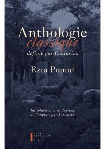 ANTHOLOGIE CLASSIQUE DÉFINIE PAR CONFUCIUS | 9782363713193 | POUND, EZRA