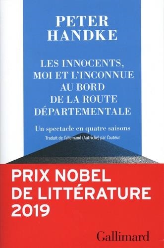 LES INNOCENTS, MOI ET L’INCONNUE AU BORD DE LA ROUTE DÉPARTEMENTALE - UN SPECTACLE EN QUATRE SAISONS  | 9782072885266 | HANDKE, PETER