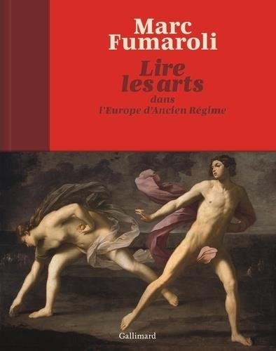 LIRE LES ARTS DANS L’EUROPE D’ANCIEN RÉGIME | 9782072701153 | FUMAROLI, MARC