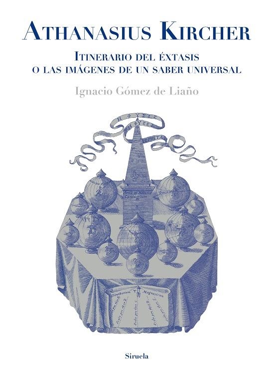 ATHANASIUS KIRCHER. ITINERARIO DEL ÉXTASIS O LAS IMÁGENES DE UN SABER UNIVERSAL | 9788417996901 | GÓMEZ DE LIAÑO, IGNACIO