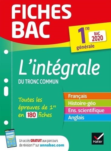 L'INTÉGRALE DU TRONC COMMUN, 1RE GÉNÉRALE : TOUTES LES ÉPREUVES DE 1RE EN 180 FICHES : BAC 2020 | 9782401052581 | VARIOS