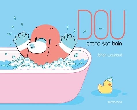 DOU PREND SON BAIN | 9782377313785 | LEYNAUD, JOHAN