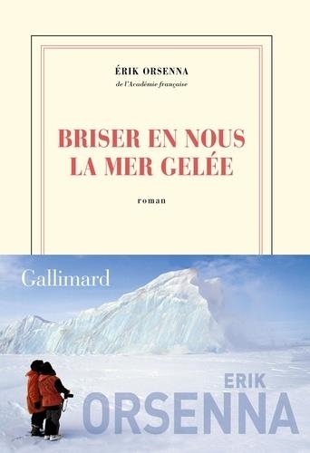 BRISER EN NOUS LA MER GELÉE | 9782072851506 | ORSENNA, ERIK