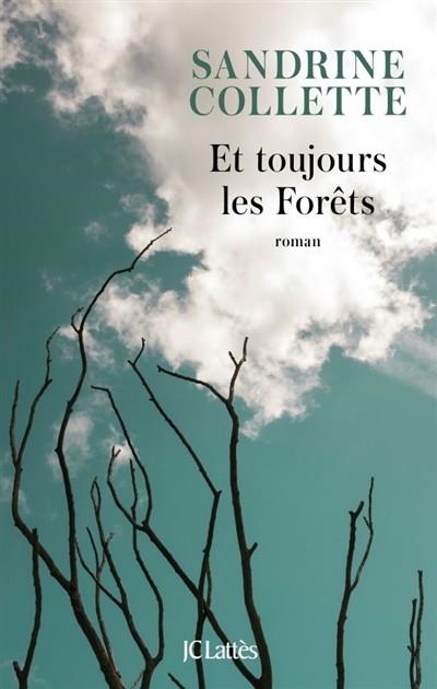 ET TOUJOURS LES FORÊTS | 9782709666152 | SANDRINE COLLETTE