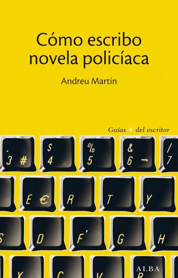 CÓMO ESCRIBO NOVELA POLICÍACA | 9788490650608 | MARTÍN FARRERO, ANDREU