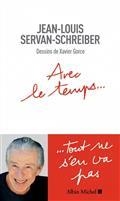 AVEC LE TEMPS .... | 9782226449030 | SERVAN-SCHREIBER, JEAN-LOUIS