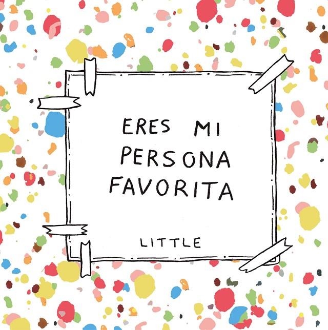 ERES MI PERSONA FAVORITA | 9788408222392 | LITTLE