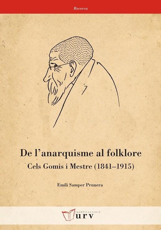 DE L'ANARQUISME AL FOLKLORE. CELS GOMIS I MESTRE (1841-1915) | 9788484242444 | SAMPER PRUNERA, EMILI