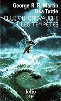 ELLE QUI CHEVAUCHE LES TEMPÊTES | 9782072876868 | MARTIN, GEORGE R.R. - TUTTLE, LISA