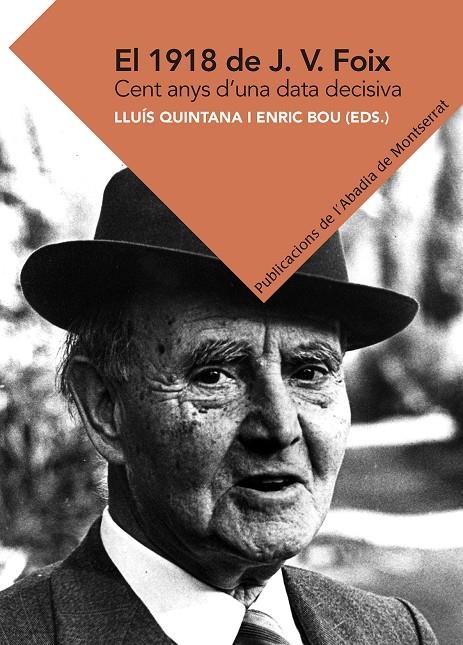 EL 1918 DE J. V. FOIX. CENT ANYS D'UNA DATA DECISIVA | 9788491910961 | LLUÍS QUITNANA I ENRIC BOU