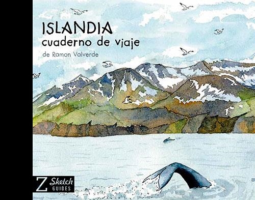 ISLANDIA CUADERNO DE VIAJE SKETCHGUIDE | 9788484788867 | VALVERDE, RAMÓN