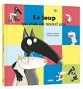 LE LOUP QUI AVAIT UN NOUVEL AMI | 9782733866573 | LALLEMAND, ORIANNE  / THUILLIER, ELÉONORE