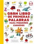 EL GRAN LIBRO DE PRIMERAS PALABRAS PARA PEQUEÑOS CURIOSOS | 9782368361726 | CAYREY, ANNE-SOPHIE/ HUSAR, STÉPHANE/ BONNEFOY, ALEXANDRE