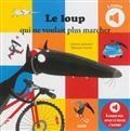 LE LOUP QUI NE VOULAIT PLUS MARCHER | 9782733825358 | LALLEMAND, ORIANNE  / THUILLIER, ELÉONORE