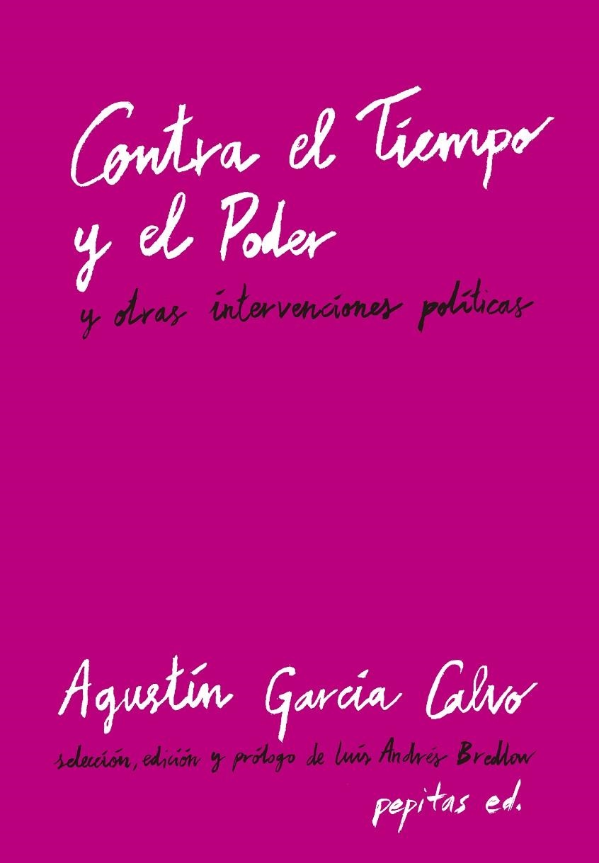 CONTRA EL TIEMPO Y EL PODER | 9788417386603 | GARCÍA CALVO, AGUSTÍN