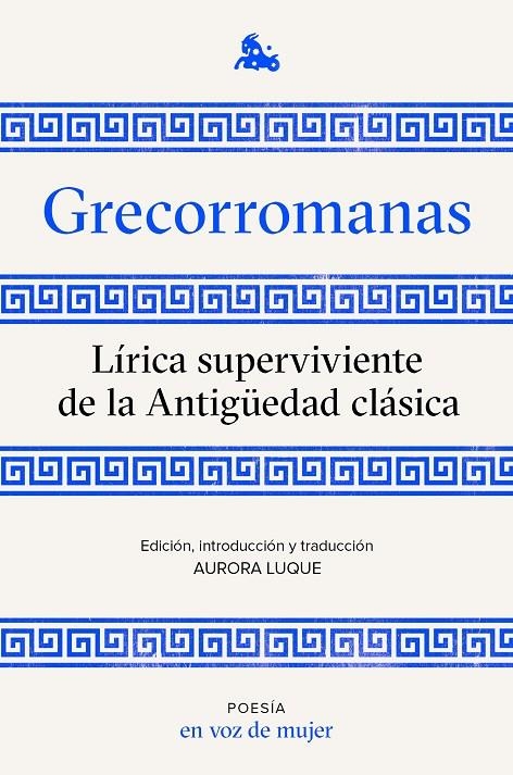 GRECORROMANAS. LÍRICA SUPERVIVIENTE DE LA ANTIGÜEDAD CLÁSICA | 9788408224952 | AA. VV.