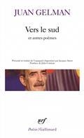 VERS LE SUD : ET AUTRES POÈMES | 9782070450824 | GELMAN, JUAN 