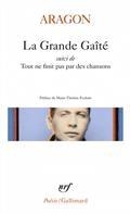 LA GRANDE GAÎTÉ SUIVI DE TOUT NE FINIT PAS PAR DES CHANSONS | 9782072845789 | ARAGON, LOUIS