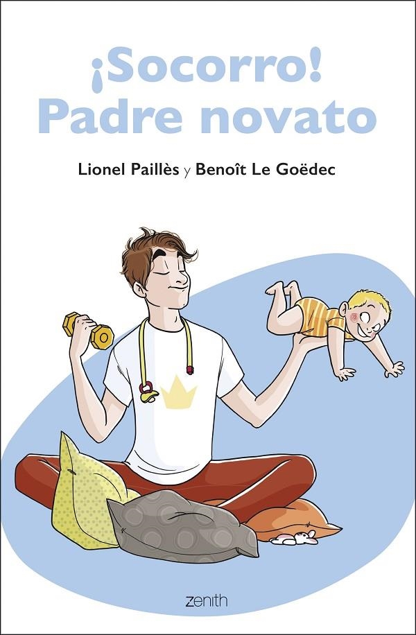 ¡SOCORRO! PADRE NOVATO | 9788408223757 | PAILLÈS, LIONEL/LE GOËDEC, BENOÎT