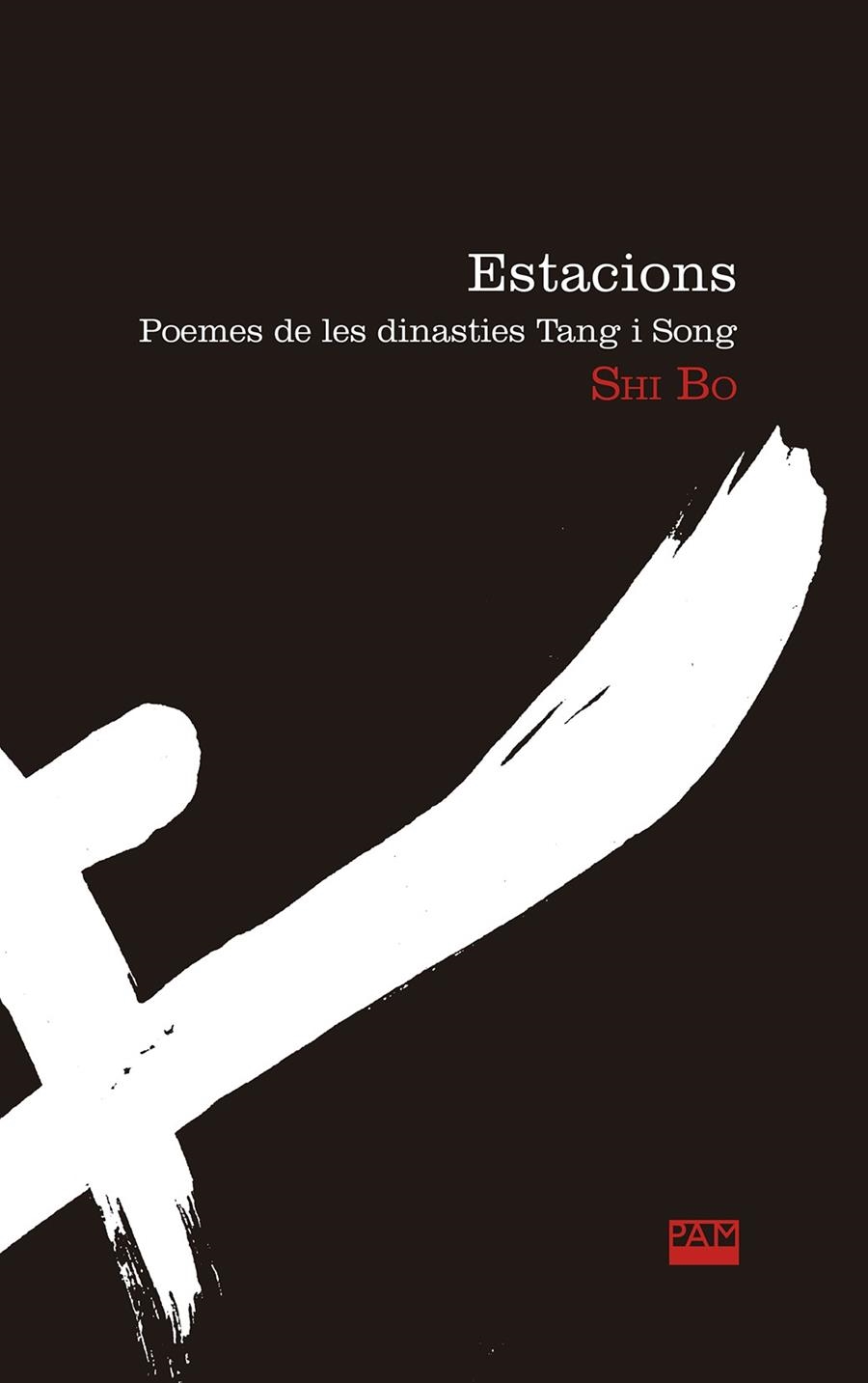 ESTACIONS. POEMES DE LES DINASTIES TANG I SONG | 9788491911029 | SHI BO