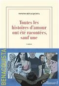 TOUTES LES HISTOIRES D'AMOUR ONT ÉTÉ RACONTÉES, SAUF UNE | 9782072876073 | BENACQUISTA, TONINO