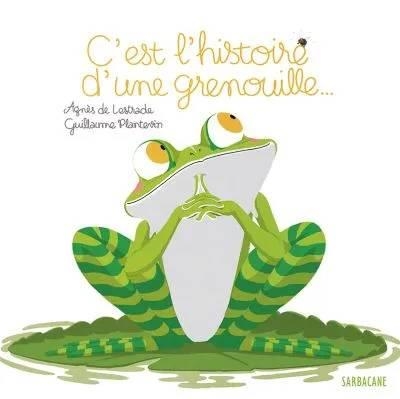 C EST L HISTOIRE D UNE GRENOUILLE | 9782377314072 | LESTRADE